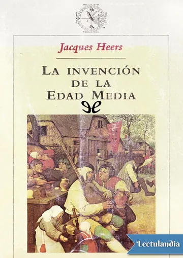 La invención de la Edad Media de Jacques Heers, portada del libro