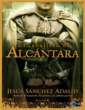 El caballero de Alcántara de Jesus Sanchez Adalid, portada del libro