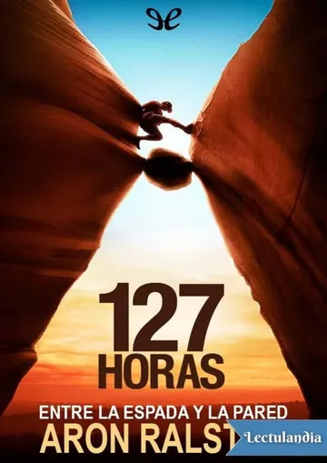 Entre la espada y la pared de Aron Ralston, portada del libro