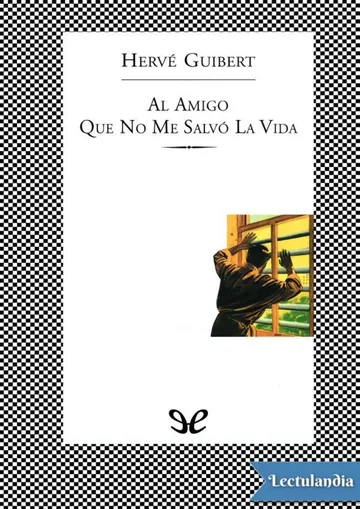 Al amigo que no me salvó la vida de Hervé Guibert, portada del libro
