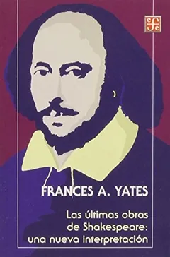 Las últimas obras de Shakespeare de Frances Yates, portada del libro