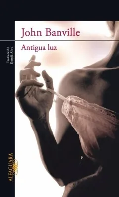 Antigua luz - John Banville