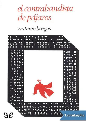 El contrabandista de pájaros de Antonio Burgos, portada del libro