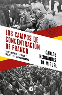 Los campos de concentración de Franco de Carlos Hernández de Miguel, portada del libro