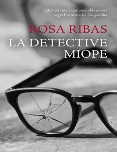 La detective miope - Rosa Ribas
