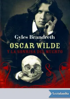 Oscar Wilde y la sonrisa del muerto - Gyles Brandreth