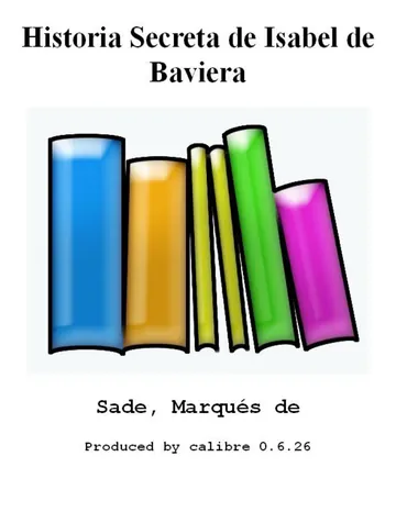 Historia Secreta de Isabel de Baviera de Marques de Sade, portada del libro