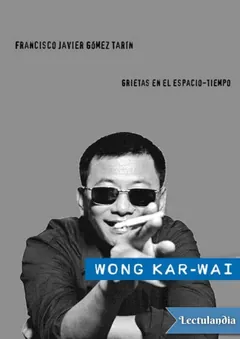 Wong Kar-wai - Francisco Javier Gómez Tarín
