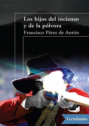 Los hijos del incienso y la pólvora de Francisco Pérez de Antón, portada del libro