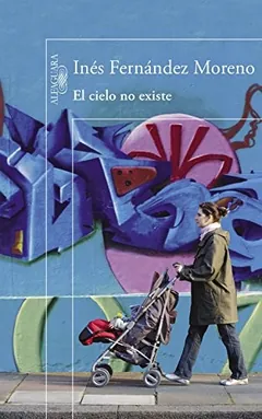 El cielo no existe - Inés Fernández Moreno