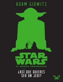 ¿Así que quieres ser un jedi? - Adam Giswitz