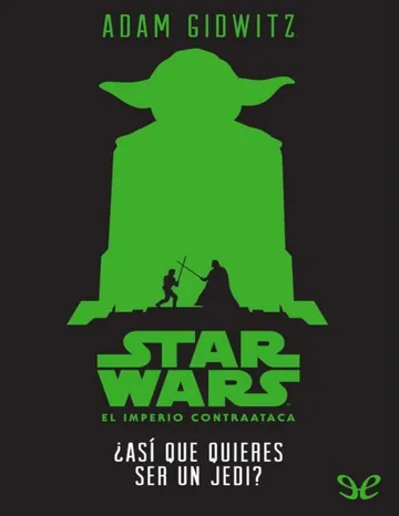 ¿Así que quieres ser un jedi? de Adam Giswitz, portada del libro