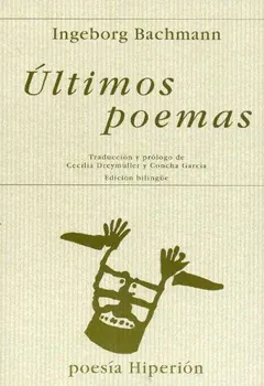 Últimos poemas - Ingeborg Bachmann