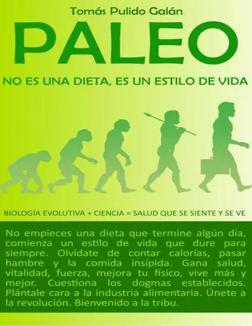 Paleo, no es una dieta es un es de Tomas Pulido Galan, portada del libro