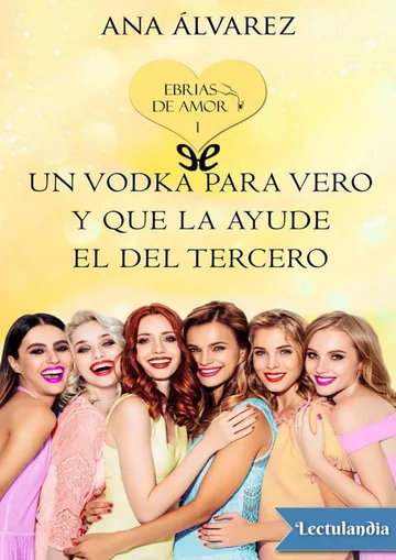 Un vodka para Vero y que la ayude el del tercero de Ana Álvarez, portada del libro