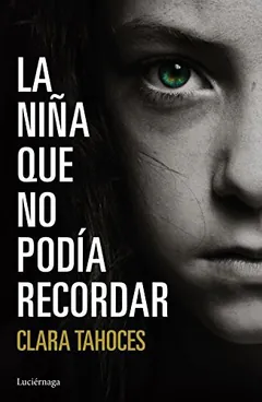 La niña que no podía recordar - Clara Tahoces