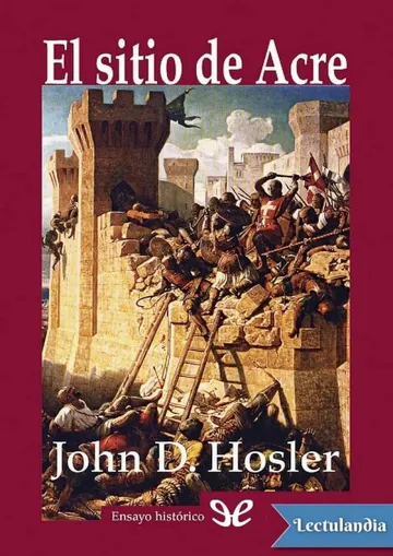 El sitio de Acre 1189-1191 de John D. Hosler, portada del libro