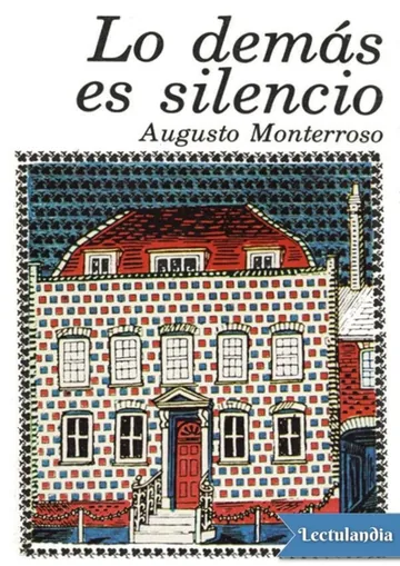 Lo demás es silencio de Augusto Monterroso, portada del libro