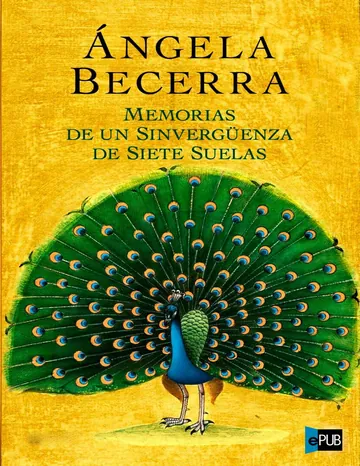 Memorias de un sinverguenza de siete suelas de Angela Becerra, portada del libro