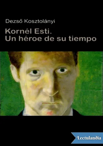 Kornél Esti, un héroe de su tiempo de Dezsö Kosztolányi, portada del libro