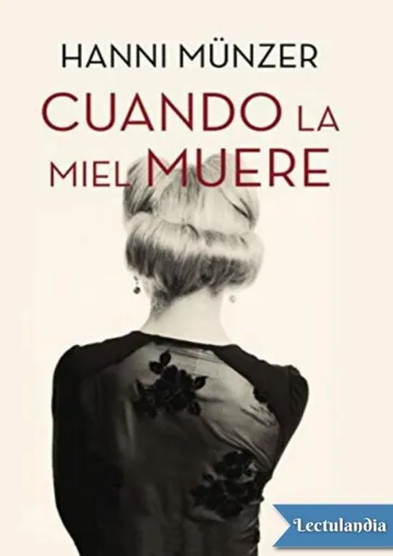 Cuando la miel muere de Hanni Münzer, portada del libro