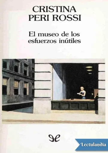 El museo de los esfuerzos inútiles de Cristina Peri Rossi, portada del libro
