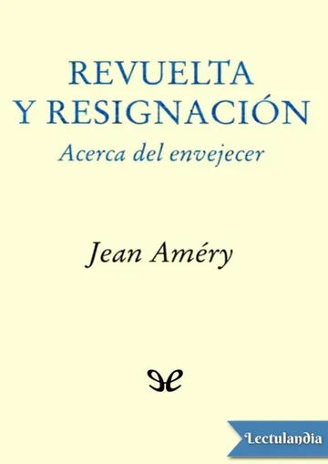 Revuelta y resignación. Acerca del envejecer de Jean Améry, portada del libro