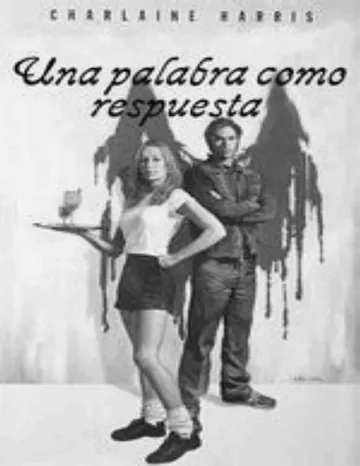 Vampiros Sureños 04 - II - Una Palabra como Respuesta de Charlaine Harris, portada del libro