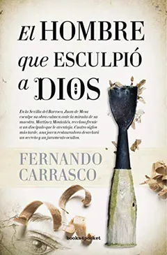 El hombre que esculpió a Dios - Fernando Carrasco Moreno