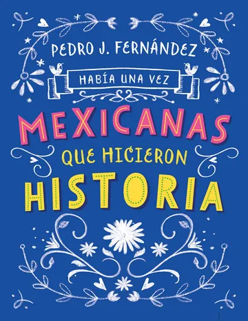 Había Una Vez Mexicanas Que Hicieron Historia de Pedro J. Fernández, portada del libro