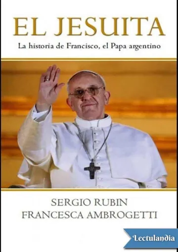 El Jesuita de Francesca Ambrogetti Sergio Rubin, portada del libro