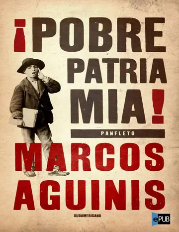 ¡Pobre Patria Mía! de Marcos Aguinis, portada del libro