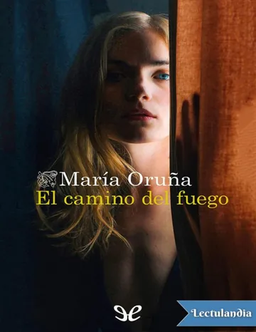El camino del fuego de Maria Oruna, portada del libro