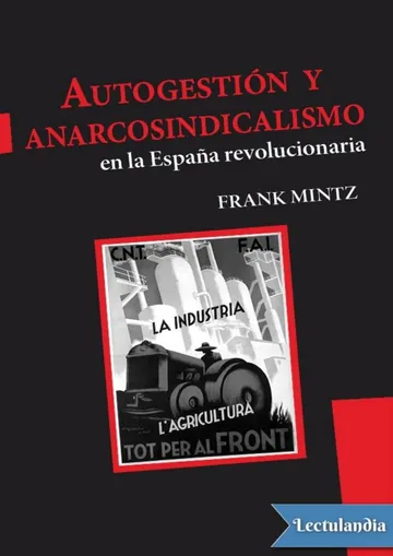 Autogestión y anarcosindicalismo en la España revolucionaria de Frank Mintz, portada del libro