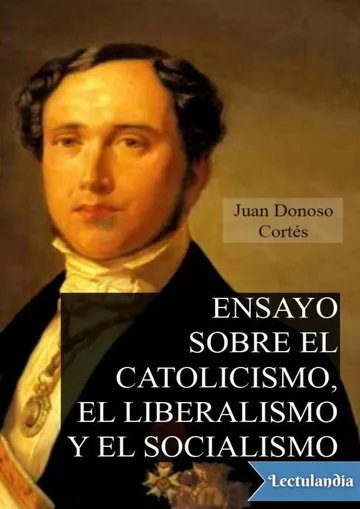 Ensayo sobre el catolicismo, el liberalismo y el socialismo de Juan Donoso Cortés, portada del libro