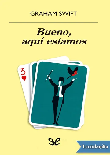 Bueno, aquí estamos de Graham Swift, portada del libro