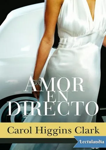Amor en directo de Carol Higgins Clark, portada del libro