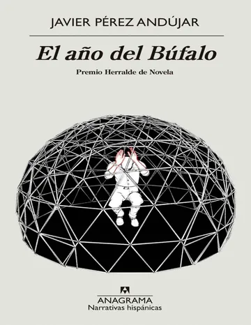 El año del Búfalo (Narrativas hispánicas) de Javier Pérez Andújar, portada del libro