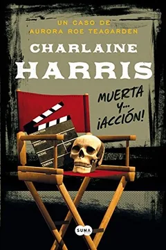 Muerta y... ¡Acción! - Charlaine Harris