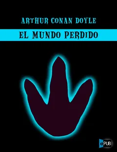 El mundo perdido - Arthur Conan Doyle