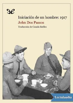 Iniciación de un hombre: 1917 - John Dos Passos