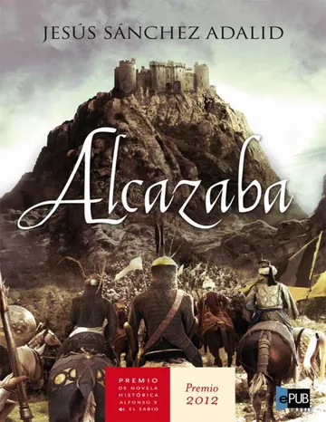 Alcazaba de Jesus Sanchez Adalid, portada del libro