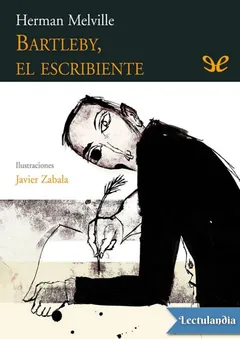 Bartleby, el escribiente - Herman Melville