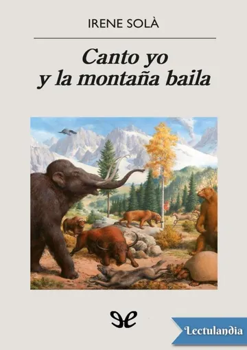 Canto yo y la montaña baila de Irene Solà, portada del libro