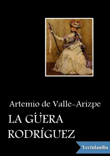 La Güera Rodríguez de Artemio de Valle-Arizpe, portada del libro
