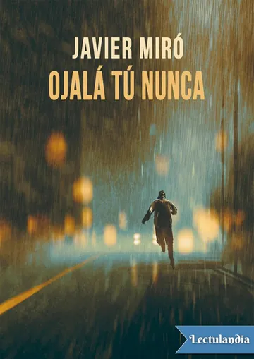 Ojalá tú nunca de Javier Miró, portada del libro