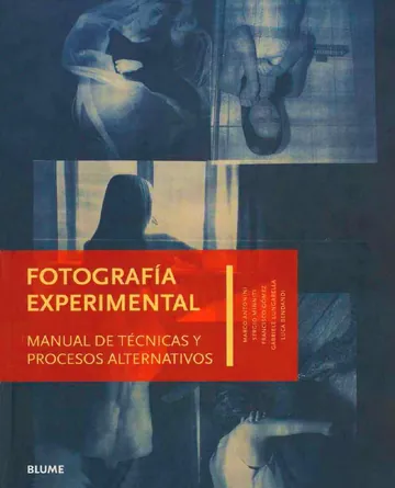 Fotografía experimental: Manual de técnicas y procesos alternativos de Marco Antonini, Sergio Minniti, Francisco Gómez, Gabriele Lungharella, Luca Bendandi, portada del libro