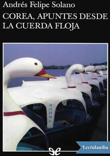 Corea, apuntes desde la cuerda floja de Andres Felipe Solano, portada del libro