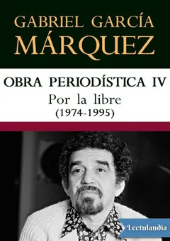 Por la libre (1974-1995) - Gabriel García Márquez