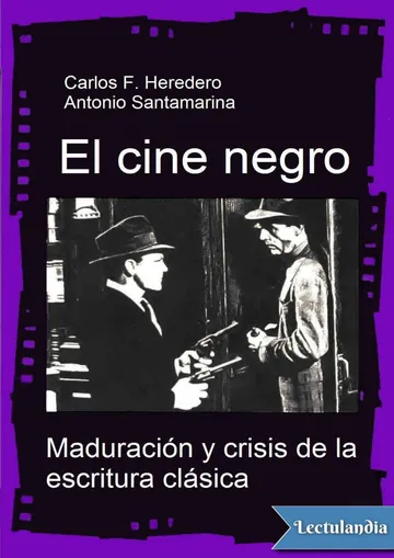 El cine negro. Maduración y crisis de la escritura clásica de Carlos F. Heredero, portada del libro